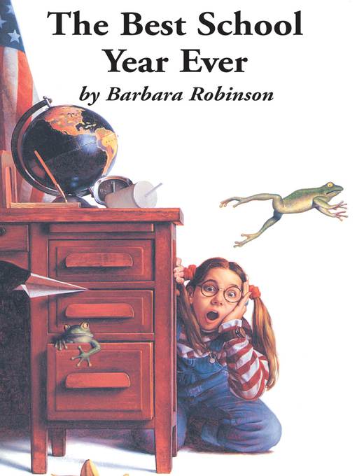 Title details for The Best School Year Ever by Barbara Robinson - Wait list